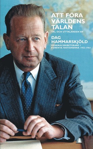 Att föra världens talan : tal och uttalanden av Dag Hammarskjöld – Dag  Hammarskjöld – Bok | Akademibokhandeln