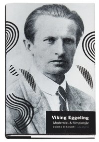 bokomslag Viking Eggeling : modernist och filmpionjär : hans liv och verk