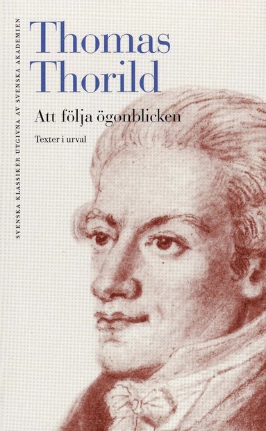 Thomas Thorild - Att följa ögonblicken - Texter i urval, Pocket