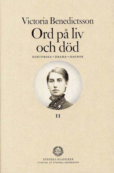 Victoria Benedictsson - Ord på liv och död : kortprosa, drama, dagbok. Del 2, Inbunden