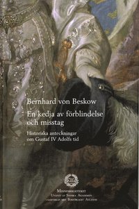 bokomslag En kedja av förblindelse och misstag : historiska anteckningar om Gustaf IV Adolfs tid