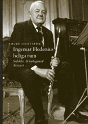 bokomslag Ingemar Hedenius heliga rum : Sofokles, Kierkegaard, Mozart