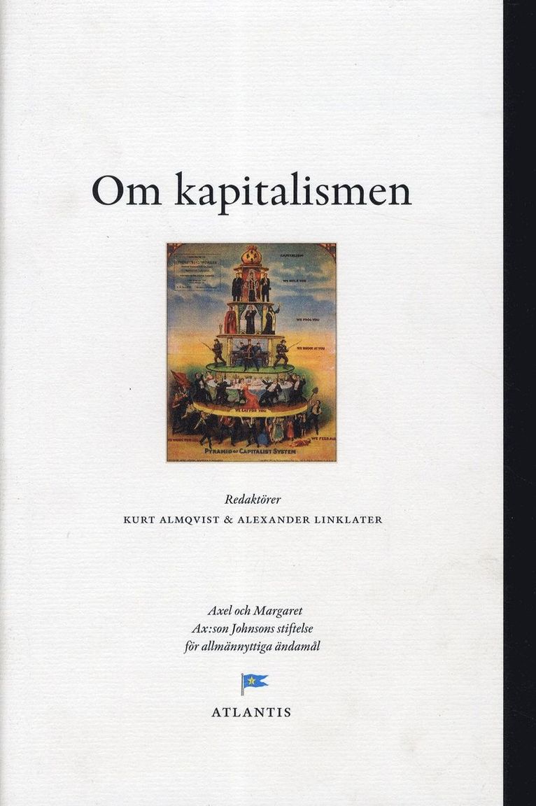 Gerard Baker, Erik Berglöf, Edward Chancellor, Rolf Ekéus, Kevin Hassett, Oliver Kamm, John Kay, Deidre McCloskey, Philip Mirowski, Joel Mokyr, Geoff Mulgan, Wolfgang Münchau, Johan Norberg, Avner Offer, Minxin Pei, Carlota Perez, Emma Rotschild, Donald Sassoon, Nathan Shachar, Robert Skidelsky, David Ståhl, Donald Winch - Om kapitalismen : perspektiv från Engelsbergsseminariet 2010, Inbunden