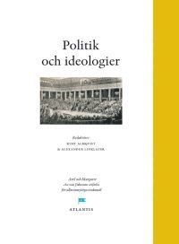 Ulrike Ackermann, Scott Atran, James Bartolomew, Michael Bentley, Paul Berman, Vernon Bogdanor, Nick Boles, Robert Cooper, Stephan Eisel, Richard J Evans, Michael Freeden, David Frum, Dick Harrison, Anna Jardfeldt, Oliver Kamm, Robert D Kaplan, John Keane, Johan Lagerkvist, Mark Leonard, John Lloyd, Hisham Melhem, Richard Miles, Kenneth Minogue, Minxin Pei, Malise Ruthven, Roger Scruton, Per Schlingman, Nathan Shachar, Robert J Shapiro, Maria Wetterstrand - Politik och ideologier : perspektiv från Engelbergsseminariet 2011, Inbunden
