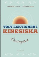 bokomslag Tolv lektioner i kinesiska : övningsbok