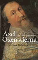 Axel Oxenstierna : makten och klokskapen 1