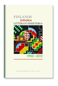 bokomslag Finlands svenska litteratur 1900-2012