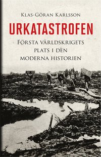 bokomslag Urkatastrofen : första världskrigets plats i den moderna historien