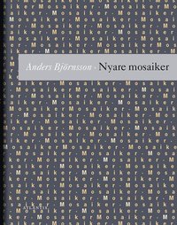 bokomslag Nyare mosaiker : utdrag ur en tänkebok : tredje samlingen