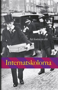 bokomslag Internatskolorna : att fostra en elit