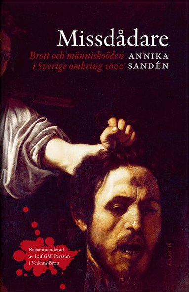 Annika Sandén - Missdådare : brott och människoöden i Sverige omkring 1600, Pocket