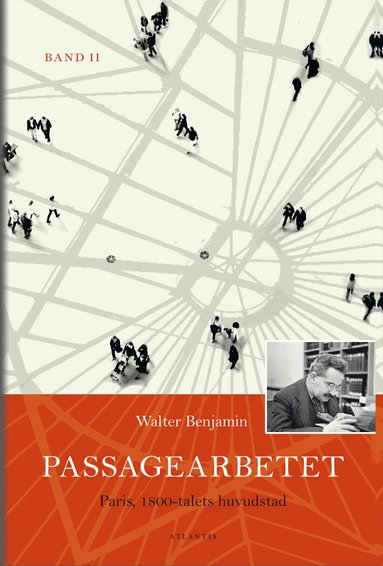 Walter Benjamin - Passagearbetet : Paris, 1800-talets huvudstad. Band II, Inbunden