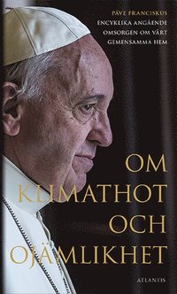 bokomslag Om klimathot och ojämlikhet : Påve Franciskus encyklika angående omsorgen o