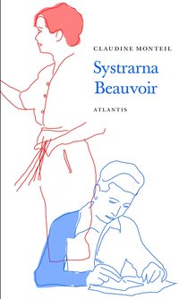 bokomslag Systrarna Beauvoir : Syskonkärlek och rivalitet