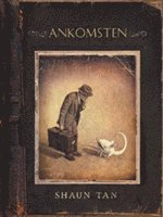 Shaun Tan - Ankomsten, Inbunden