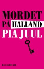 Pia Juul - Mordet på Halland, Inbunden