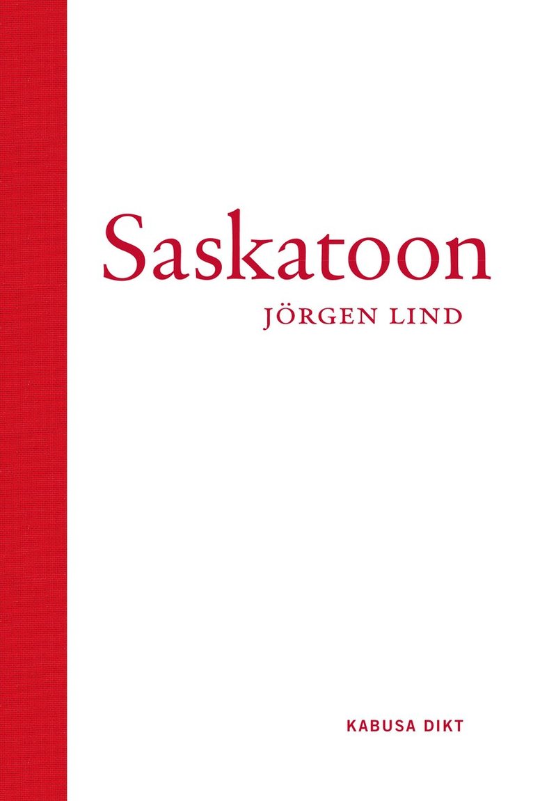 Jörgen Lind - Saskatoon, Inbunden