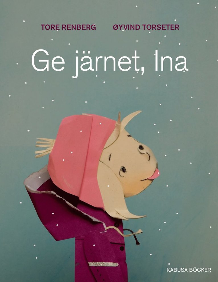 Tore Renberg - Ge järnet, Ina, Inbunden
