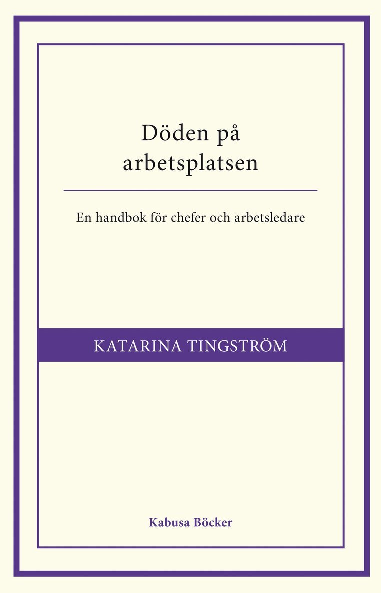 Döden på arbetsplatsen : en handbok för chefer och arbetsledare