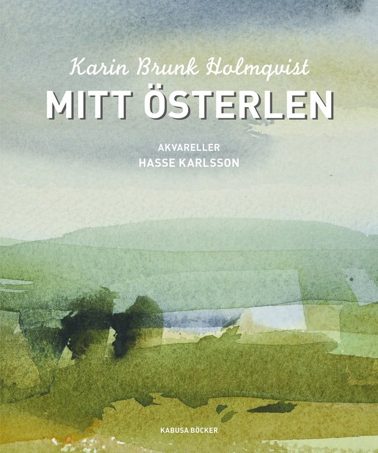 Karin Brunk Holmqvist - Mitt Österlen, Inbunden