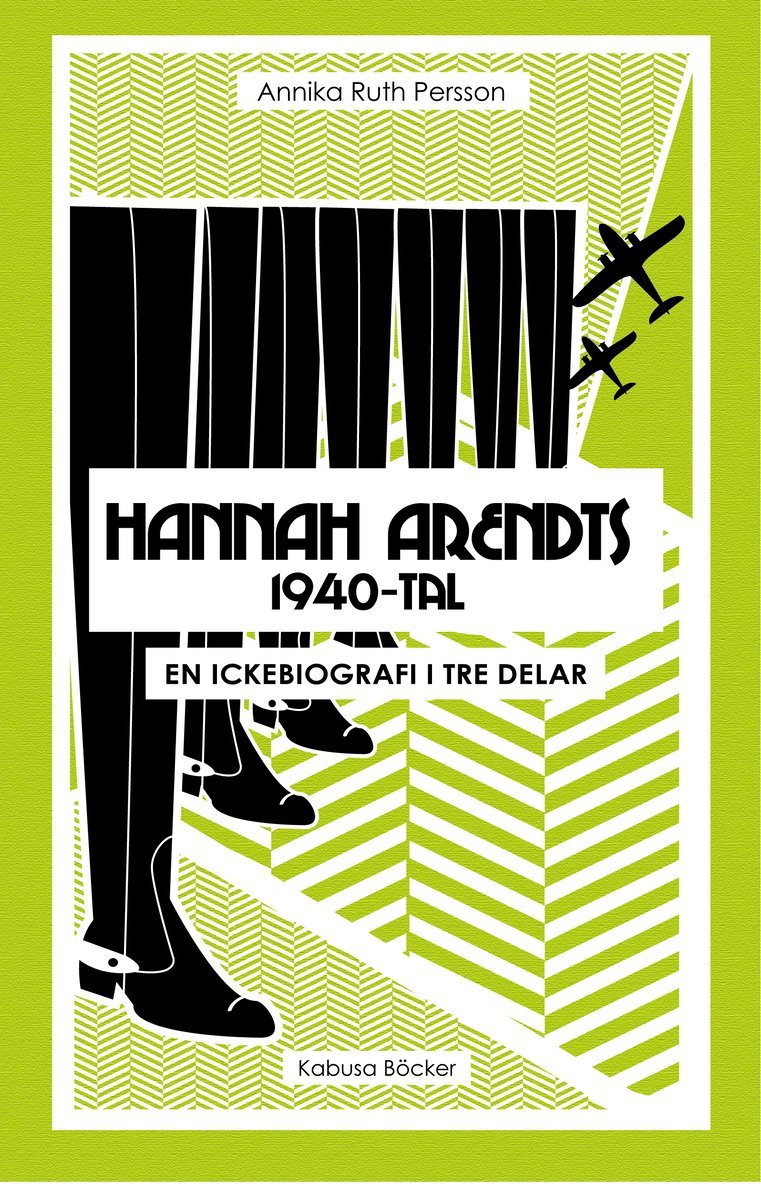 Annika Ruth Persson - Hannah Arendts 1940-tal : en ickebiografi i tre delar, Inbunden. Tillgänglighet: Lägg i varukorg