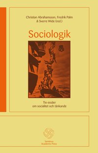 bokomslag Sociologik : tio essäer om socialitet och tänkande