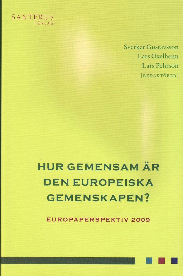 Hur gemensam är den europeiska gemenskapen. Europaperspektiv 2009 1