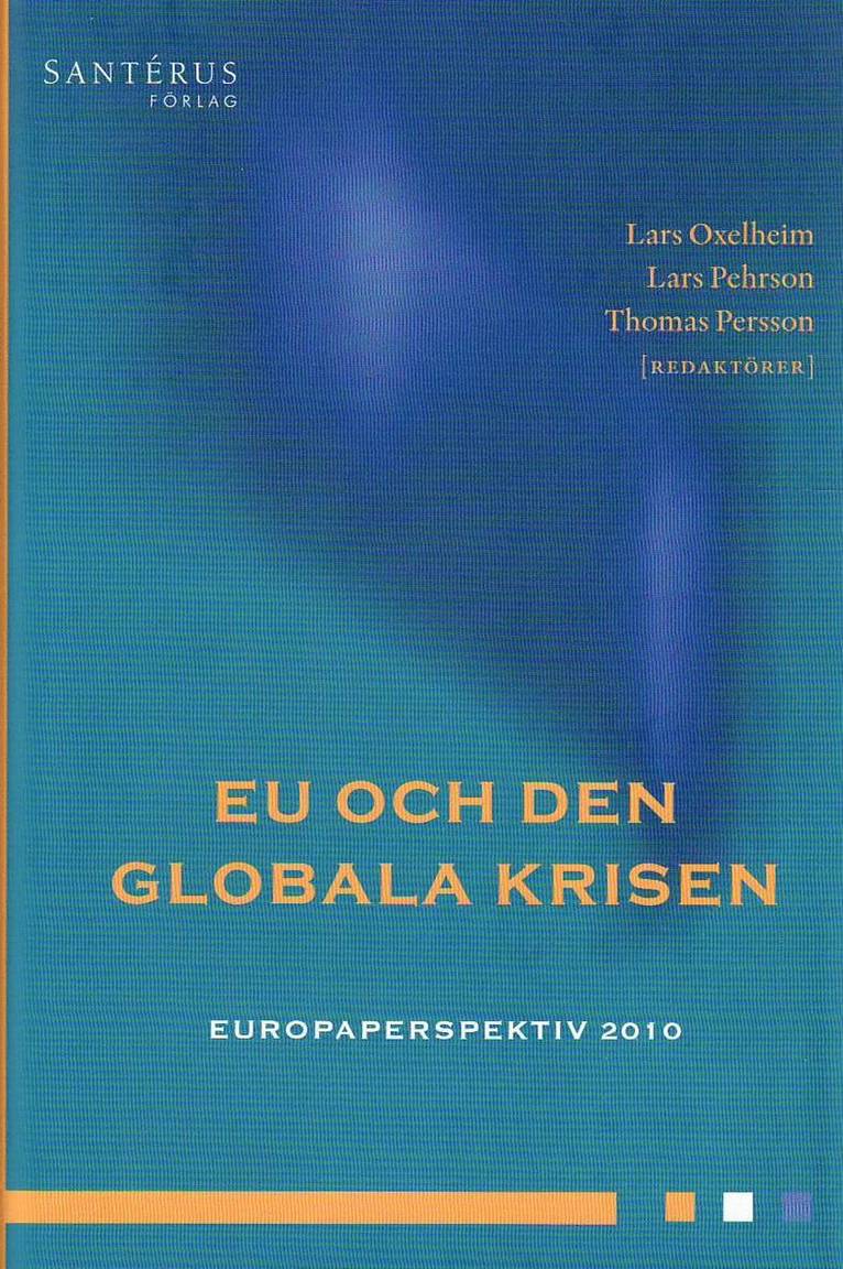 Lars Oxelheim, Lars Pehrson - EU och den globala krisen. Europaperspektiv 2010, Inbunden
