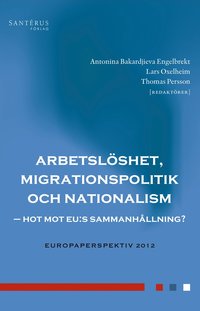 bokomslag Arbetslöshet, migrationspolitik och nationalism : hot mot EU:s sammanhållning?
