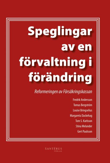 bokomslag Speglingar av en förvaltning i förändring : reformeringen av försäkringskassan