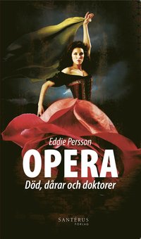 bokomslag Opera : död, dårar och doktorer