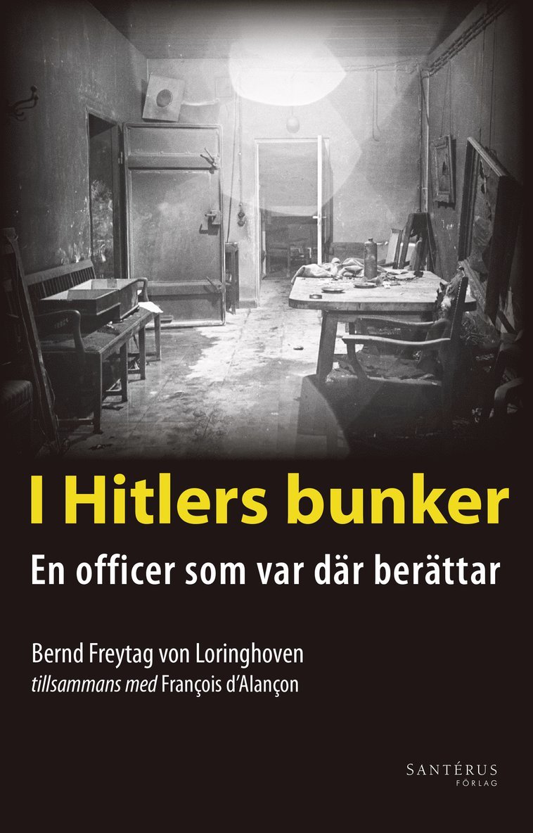 I Hitlers bunker : en officer som var där berättar 23 juli 1944-29 april 1945 1