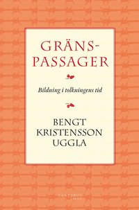 bokomslag Gränspassager : bildning i tolkningens tid