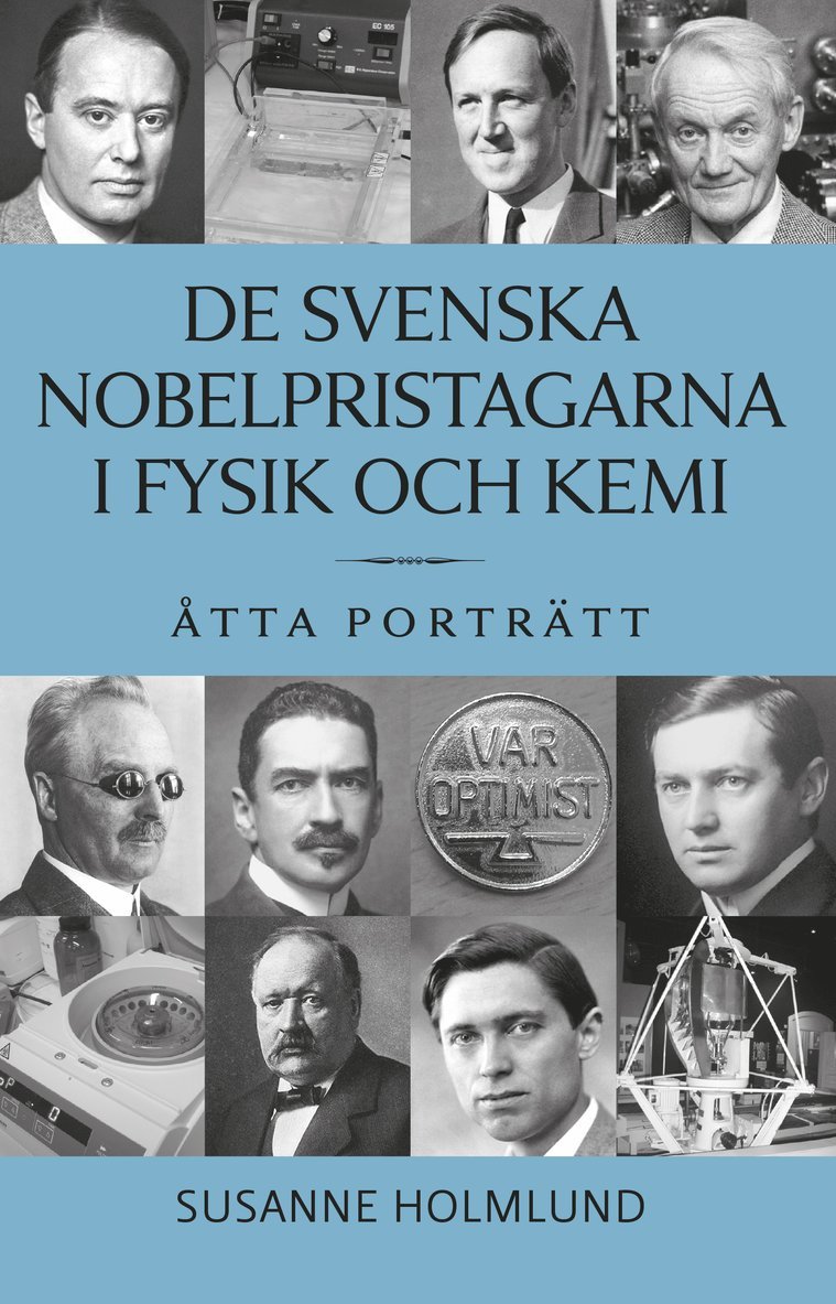 De svenska Nobelpristagarna i fysik och kemi : åtta porträtt 1