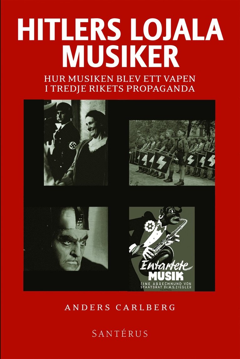 Hitlers lojala musiker : hur musiken blev ett vapen i Tredje rikets propaga 1
