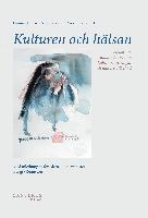 Peter Währborg, Sven-Olov Wallenstein, Töres Theorell, Ola Sigurdson, Even Ruud, Karin Johannisson, Erland Hjelmquist, Christina Doctare, Gunilla von Bahr, Gunnar Bjursell, Lotta Vahlne Westerhäll - Kulturen och hälsan, Häftad