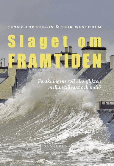 Jenny Andersson, Erik Westholm - Slaget om framtiden: Forskningens roll i konflikten mellan tillväxt, Kartonnage