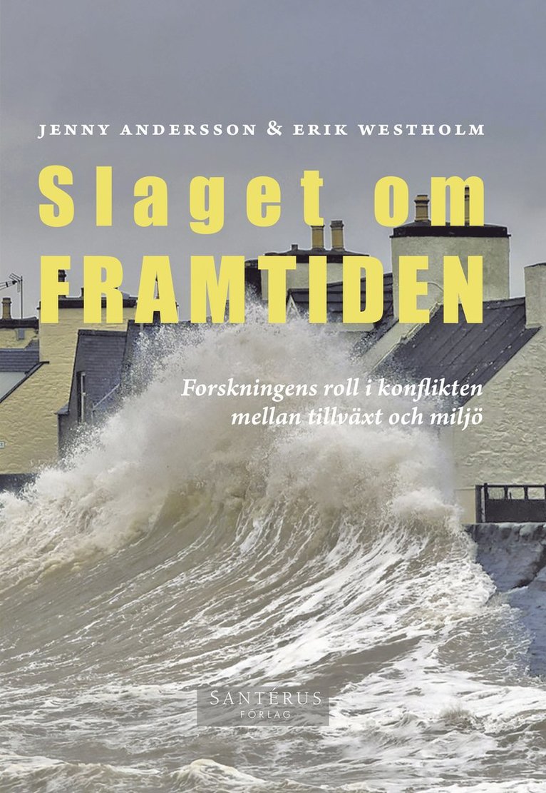 Jenny Andersson, Erik Westholm - Slaget om framtiden: Forskningens roll i konflikten mellan tillväxt, Kartonnage