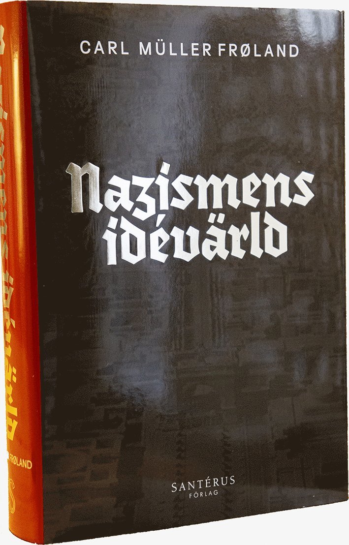 Carl Müller Frøland - Nazismens idévärld, Inbunden