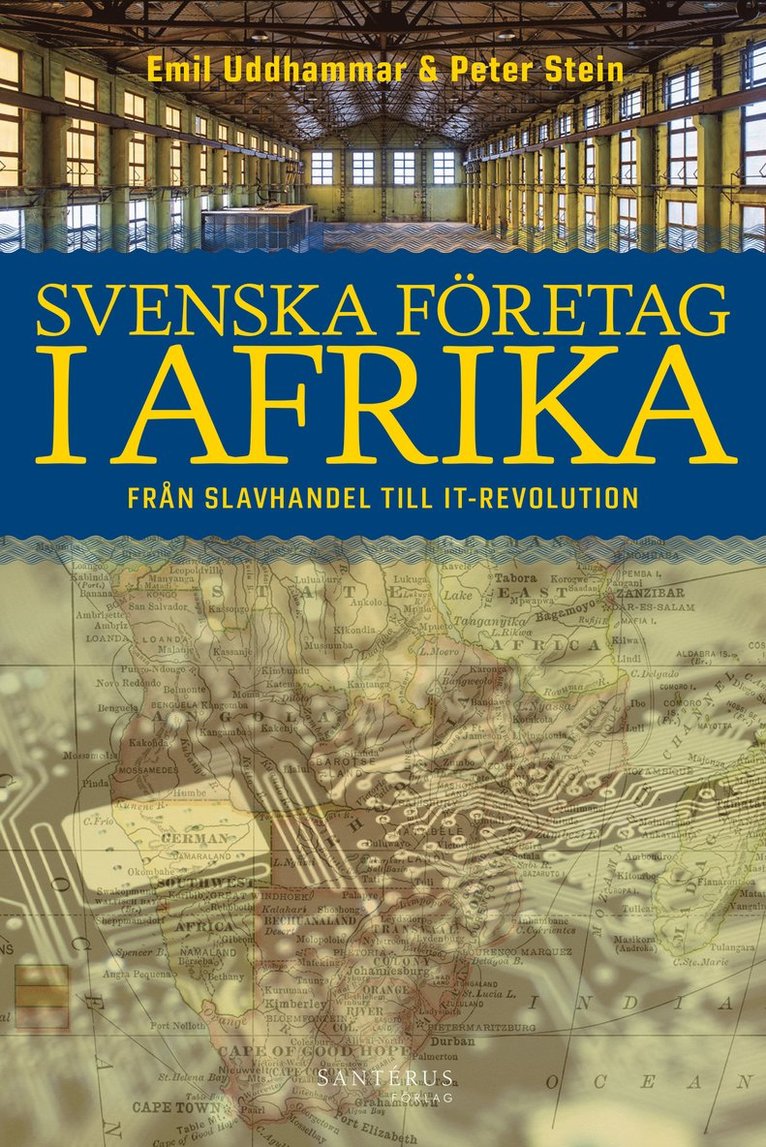 Emil Uddhammar, Peter Stein - Svenska företag i Afrika : från slavhandel till IT-revolution, Inbunden