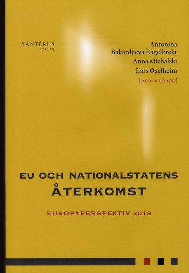 bokomslag EU och nationalstatens återkomst: Europaperspektiv 2019
