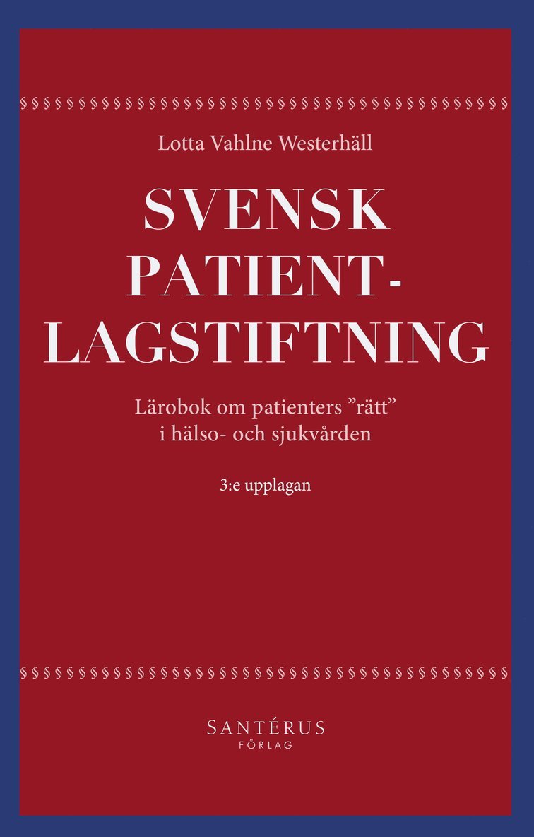 Svensk patientlagstiftning : lärobok om patienters "rätt" i hälso- och sjukvården 1