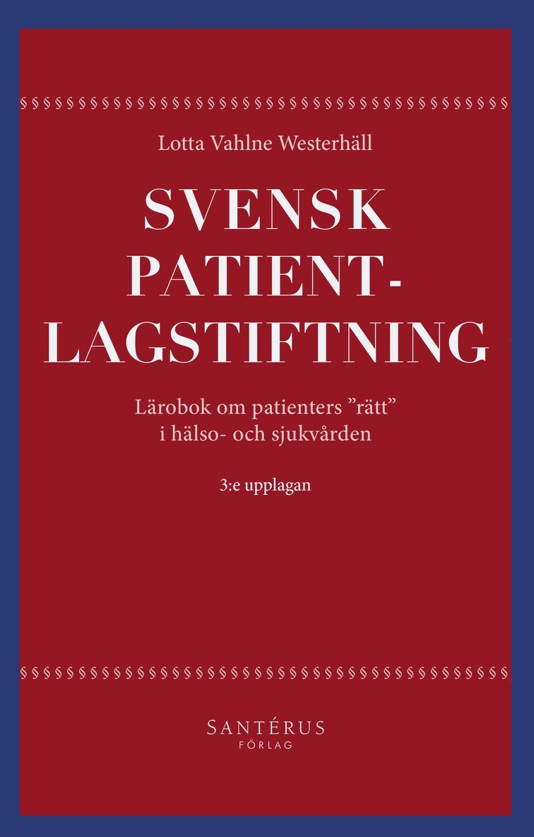 Lotta Vahlne Westerhäll, Lotta Vahlne Westerhäll, Antonina Bakardjieva Engelbrekt - Svensk patientlagstiftning : lärobok om patienters "rätt" i hälso- och sjukvården, Häftad