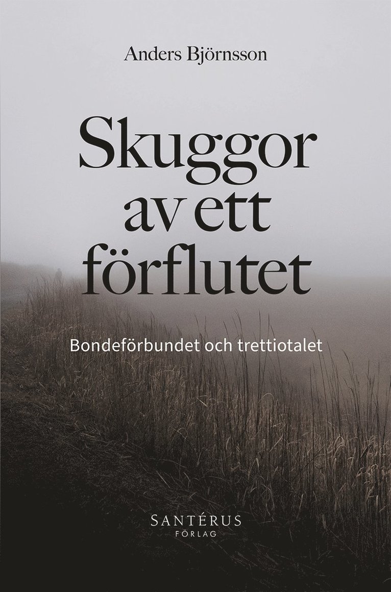 Skuggor av ett förflutet : Bondeförbundet och trettiotalet