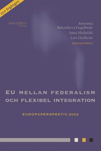 bokomslag EU mellan federalism och flexibel integration
