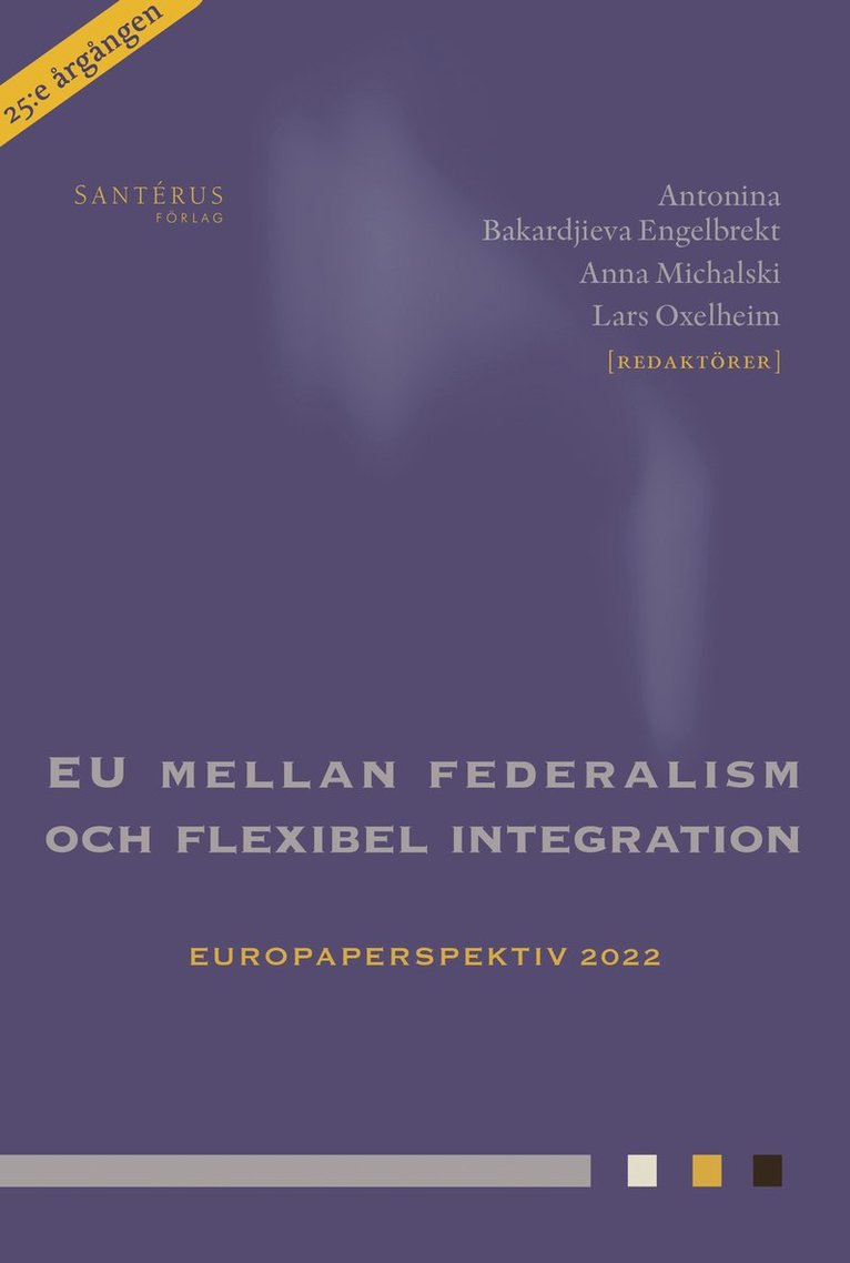 EU mellan federalism och flexibel integration : europaperspektiv 2022 1