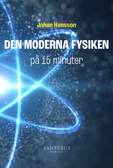 bokomslag Den moderna fysiken på 15 minuter