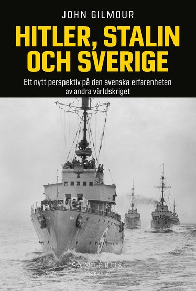 bokomslag Hitler, Stalin och Sverige : ett nytt perspektiv på den svenska erfarenheten av andra världskriget