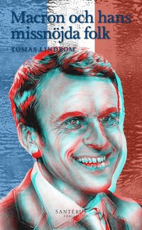 bokomslag Macron och hans missnöjda folk