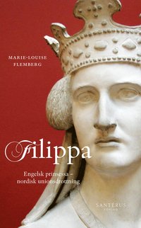 bokomslag Filippa : engelsk prinsessa och nordisk unionsdrottning